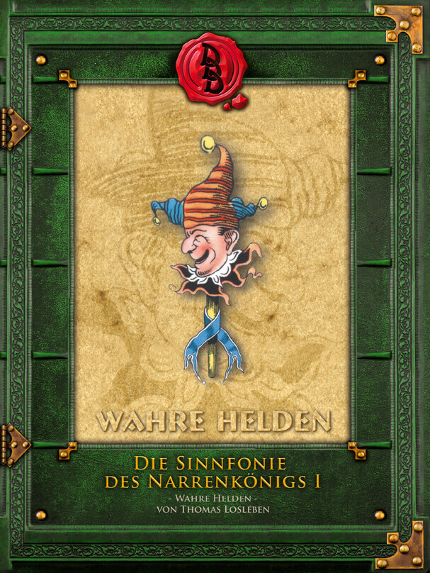 Cover des DDD Abenteuer- und Quellenbandes Die Sinnfonie des Narrenkönigs I - Wahre Helden