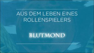 Rubrik: Aus dem Leben eines Rollenspielers