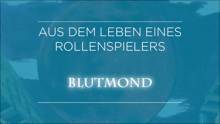 Rubrik: Aus dem Leben eines Rollenspielers