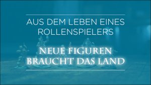 Rubrik: Aus dem Leben eines Rollenspielers