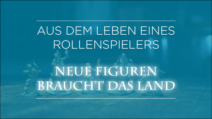 Rubrik: Aus dem Leben eines Rollenspielers